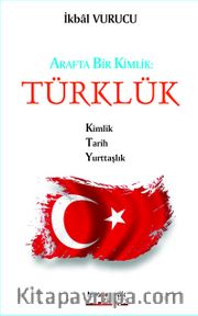 Arafta Bir Kimlik: Türklük