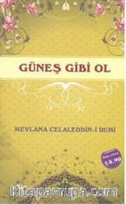 Güneş Gibi Ol
