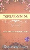 Toprak Gibi Ol