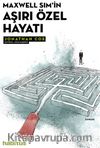 Maxwell Sim’in Aşırı Özel Hayatı