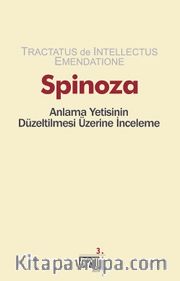 Spinoza <br /> Anlama Yetisinin Düzeltilmesi Üzerine İnceleme