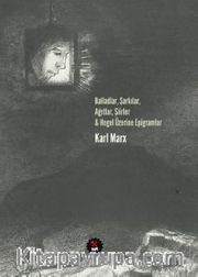 Balladlar, Şarkılar, Ağıtlar, Şiirler <br /> Hegel Üzerine Epigramlar