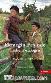 Ekmeğin Peşinde Taşkent'e Doğru