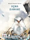 Uçma Zamanı / Minik Kalpler Serisi