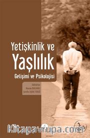 Yetişkinlik ve Yaşlılık Gelişimi ve Psikolojisi