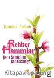 Rehber Hanımlar <br /> Asr-ı Saadetten Çanakkale'ye