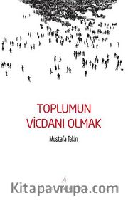 Toplumun Vicdanı Olmak
