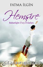 Hemşire <br /> Bakanlığın Üvey Evlatları