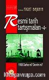 Resmi Tarih Tartışmaları-4 & 1908 Darbe mi? Devrim mi?