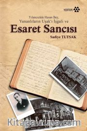Yunanlıların Uşak’ı İşgali ve Esaret Sancısı