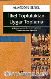 İlkel Topluluktan Uygar Topluma