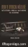 Oyun ve Oyuncak Müzeleri: Kültürel, Miras Aktarımı ve Eğitimi