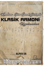 Konulara Göre Örnek Çözümlü Klasik Armoni Uygulamaları