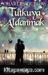 Tutkuya Aldanmak