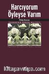 Harcıyorum Öyleyse Varım & Ekonominin Gerçek Maliyeti