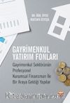 Gayrimenkul Yatırım Fonları & Gayrimenkul Sektörünün Profesyonel Kurumsal Finansman ile Bir Araya Geldiği Yapılar