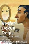 Keşfet Dokun Değiş & Temas Odaklı Terapi