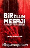 Bir Ölüm Mesajı & Teknoloji Dininin Doğuşu