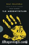 Kur'an ve Bilim Işığında İnsan Olurken İlk Medeniyetler