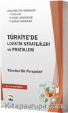 Türkiye'de Lojistik Stratejileri ve Pratikleri Yönetsel Bir Perspektif