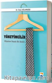 Yönetimcilik Klişelere Dayalı Bir Analiz