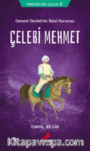 Çelebi Mehmet / Tarihsever Çocuk Dizisi 6