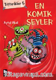 Tittirikler 5 / En Komik Şeyler