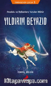 Yıldırım Beyazıd / Tarihsever Çocuk 5 