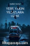 Yere Yakın Yıldızlara Uzak