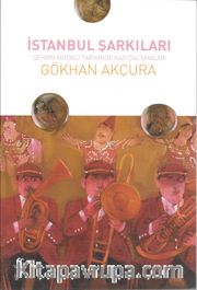 İstanbul Şarkıları <br /> Şehrin Müzik Tarihinde Kazı Çalışmaları