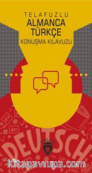Telafuzlu Almanca Türkçe Konuşma Kılavuzu (Sözlük İlaveli)