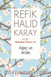 Ağaç ve Ahlak / Memleket Yazıları 8