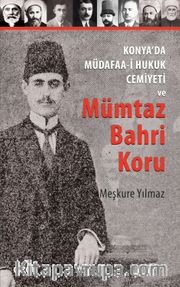 Konya'da Müdafaa-i Hukuk Cemiyeti ve Mümtaz Bahri Koru