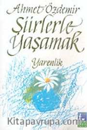 Şiirlerle Yaşamak Yarenlik