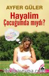 Hayalim Çocuğumda mıydı?