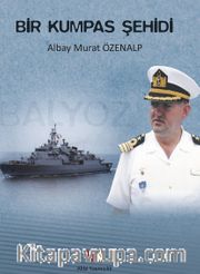 Bir Kumpas Şehidi Albay Murat Özenalp