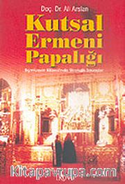 Kutsal Ermeni Papalığı <br /> Eçmiyazin Kilisesi'nde Stratejik Savaşlar