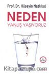 Neden Yanlış Yaşıyoruz
