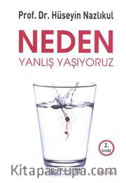 Neden Yanlış Yaşıyoruz