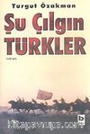 Şu Çılgın Türkler