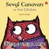 Sevgi Canavarı ve Son Çikolata