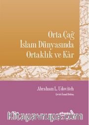 Orta Çağ İslam Dünyasında Ortaklık ve Kar