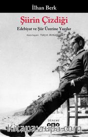 Şiirin Çizdiği <br /> Edebiyat ve Şiir Üzerine Yazılar
