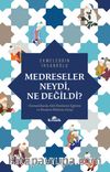 Medreseler Neydi, Ne Değildi? & Osmanlılarda Akli İlimlerin Eğitimi ve Modern Bilimin Girişi 