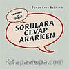 Varoluş ve Ötesi & Sorulara Cevap Ararken