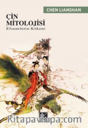 Çin Mitolojisi <br /> Efsanelerin Kökeni