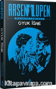 Arsen Lüpen: Oyuk İğne