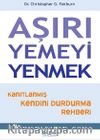 Aşırı Yemeyi Yenmek & Kanıtlanmış Kendini Durdurma Rehberi