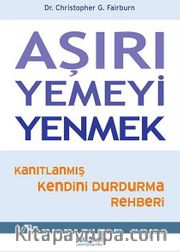 Aşırı Yemeyi Yenmek <br /> Kanıtlanmış Kendini Durdurma Rehberi