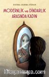 Modernlik ve Dindarlık Arasında Kadın
